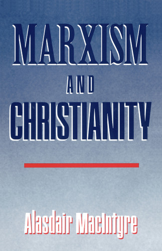 Marxism and Christianity by Alasdair MacIntyre, 9780268013585