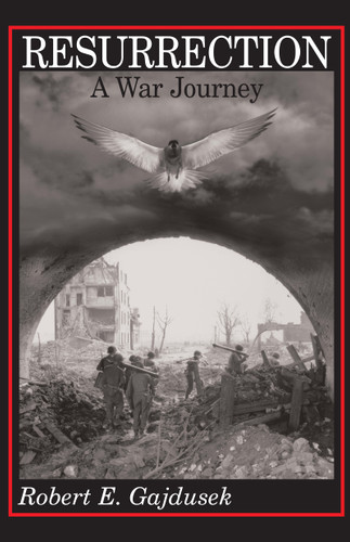 Resurrection, A War Journey by Robert E. Gajdusek, 9780268016609