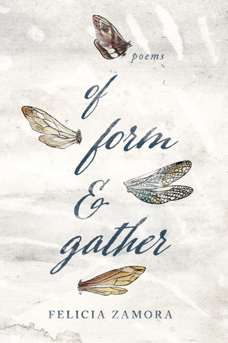 Of Form & Gather by Felicia Zamora, 9780268101787