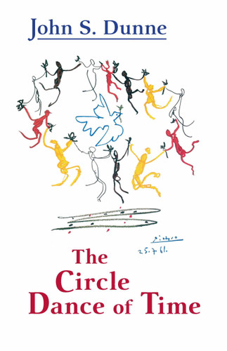 Circle Dance of Time, The by John S. Dunne, 9780268026059