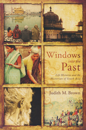 Windows into the Past (Life Histories and the Historian of South Asia) by , 9780268022174