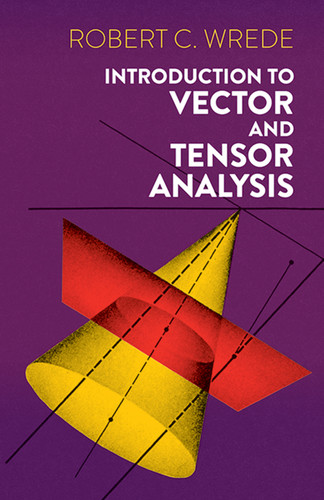 Introduction to Vector and Tensor Analysis by Robert C. Wrede, 9780486618791