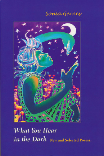 What You Hear in the Dark (New and Selected Poems) by Sonia Gernes, 9780268029685