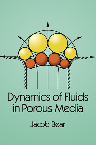 Dynamics of Fluids in Porous Media by Jacob Bear, 9780486656755