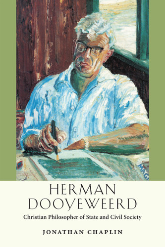 Herman Dooyeweerd (Christian Philosopher of State and Civil Society) by Jonathan Chaplin, 9780268023126
