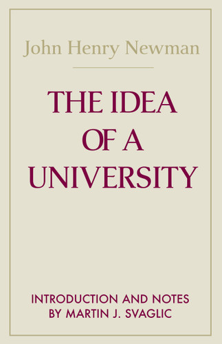 The Idea of a University by John Henry Cardinal Newman, Martin J. Svaglic, 9780268011505