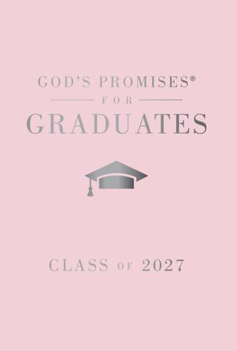 God's Promises for Graduates: Class of 2027 - Pink NKJV (New King James Version) (Miniature Edition) by Jack Countryman, 9781400259687