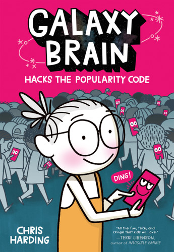 Galaxy Brain Hacks the Popularity Code by Chris Harding, Chris Harding, 9781250422255