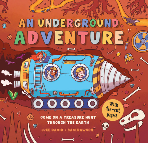 An Underground Adventure (Come on a Treasure Hunt Through the Earth) by Luke David, Sam Dawson, 9798890942241