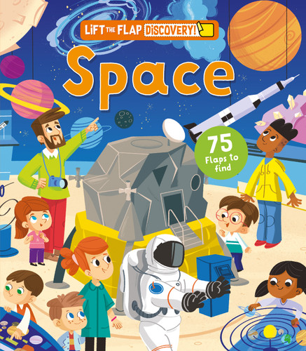 Lift the Flap: Discovery! Space by Tom Jackson, Mattia Cerato, 9798890942418