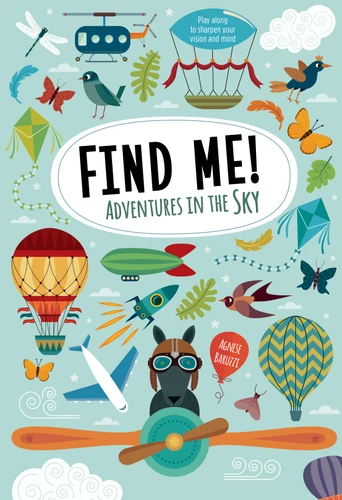 Find Me! Adventures in the Sky (Play Along to Sharpen Your Vision and Mind) by Agnese Baruzzi, 9781641241151
