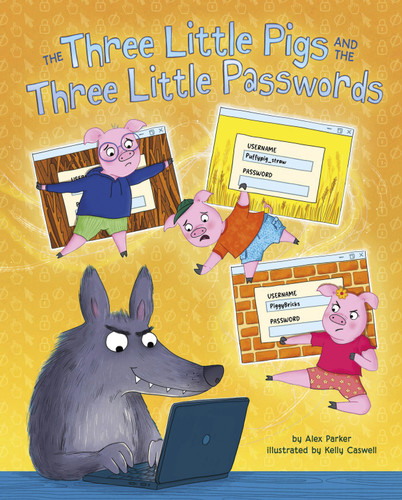 The Three Little Pigs and the Three Little Passwords by Alex Parker, Kelly Caswell, 9798875276439