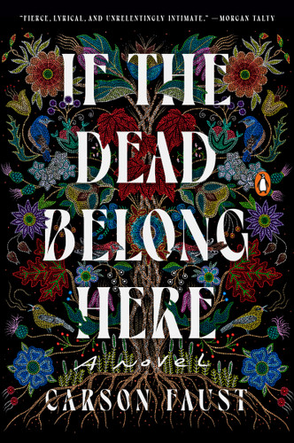 If the Dead Belong Here (A Novel) by Carson Faust, 9780593830918