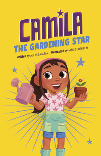Camila the Gardening Star by Alicia Salazar, Mario Gushiken, 9798875307645