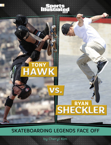 Tony Hawk vs. Ryan Sheckler (Skateboarding Legends Face Off) by Cheryl Kim, 9798875317330