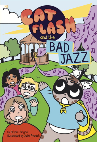 Cat Flash and the Bad Jazz by Bryan Langdo, Julie Fiveash, 9798875314292