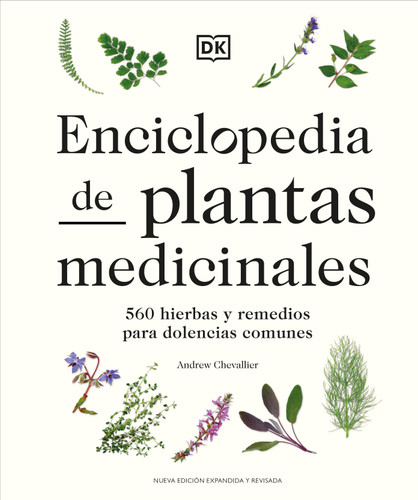 Enciclopedia de plantas medicinales (Encyclopedia of Herbal Medicine) (Spanish Edition) by Andrew Chevallier, 9780593958971