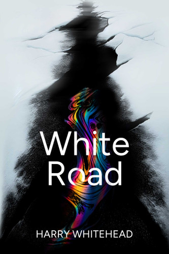 White Road (Long Listed Wilbur Smith Adventure Prize) by Harry  Whitehead, 9781910461808