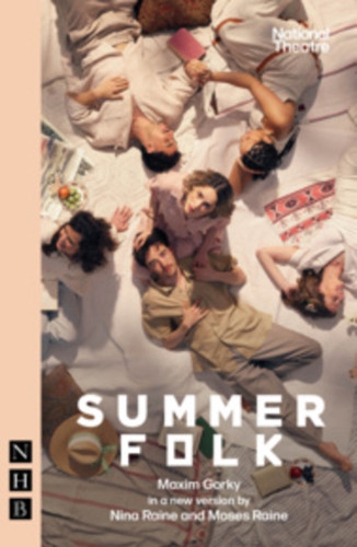 Summerfolk by Maxim Gorky, Nina Raine, Moses Raine, 9781839045493