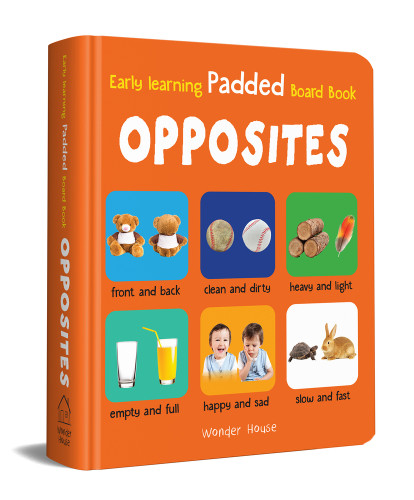My Early Learning Padded Book of Opposites by Wonder House Books, 9789354402968