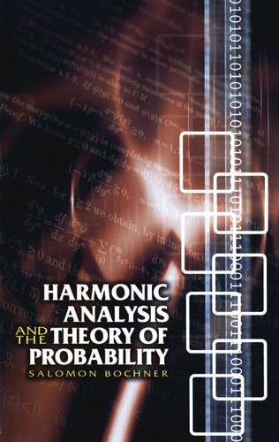 Harmonic Analysis and the Theory of Probability by Salomon Bochner, 9780486446202