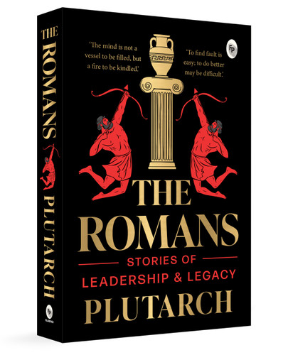 The Romans: Stories of Leadership and Legacy by Plutarch, 9789362146175