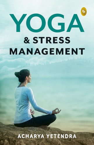 Yoga & Stress Management by Acharya Yatendra, 9789389053036