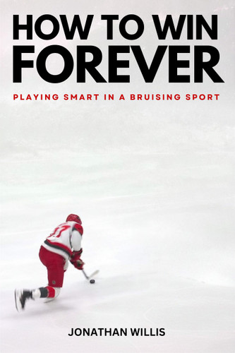 How to Win Forever (Playing Smart in a Bruising Sport) by Jonathan Willis, 9781997701835