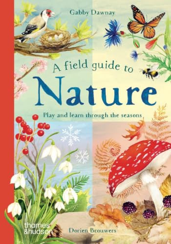 A Field Guide to Nature (Play and Learn through the Seasons) by Gabby Dawnay, Dorien Brouwers, Louise Black, 9780500654095