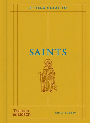 A Field Guide to Saints by Emily Guerry, 9780500031667