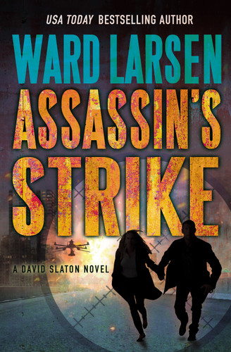 Assassin's Strike (A David Slaton Novel) by Ward Larsen, 9781250436320