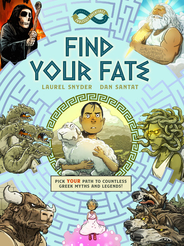 Find Your Fate: Endlessly Adventures (Pick YOUR Path to Countless Greek Myths and Legends!) by Laurel Snyder, Dan Santat, 9781797226293