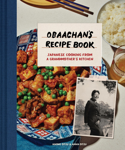Obaachan's Recipe Book (Japanese Cooking from a Grandmother's Kitchen) by Naomi Otsu, Anna Otsu, 9781797241654