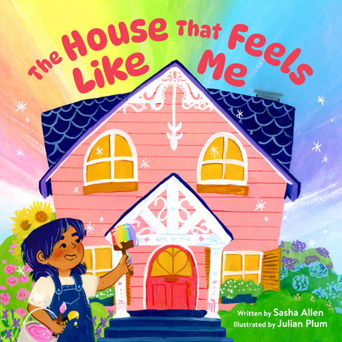 The House That Feels Like Me by Sasha Allen, Julian Plum, 9780316593892