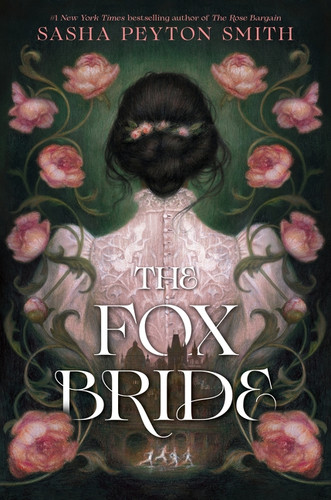 The Fox Bride by Sasha Peyton Smith, 9780063569478