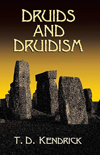 Druids and Druidism by T. D. Kendrick, 9780486427195