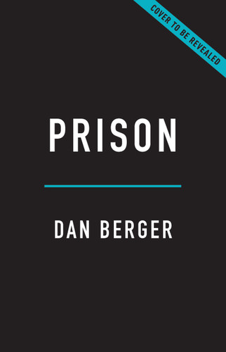 Prison (Incarceration and the Making of America) by Dan Berger, 9781541675391