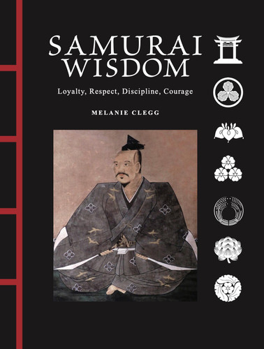 Samurai Wisdom (Loyalty * Respect * Discipline * Courage) by Melanie Clegg, 9781838867706