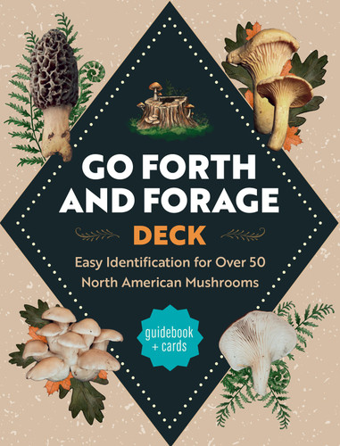Go Forth and Forage Deck (Easy Identification for Over 50 North American Mushrooms) by Whitney Johnson, 9798317902698