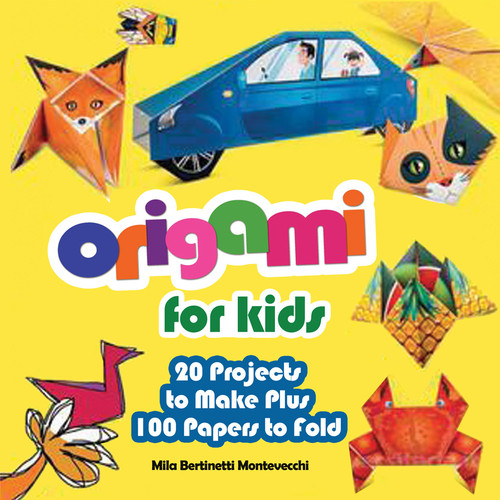 Origami for Kids (20 Projects to Make Plus 100 Papers to Fold) by Mila Bertinetti Montevecchi, 9781641240284