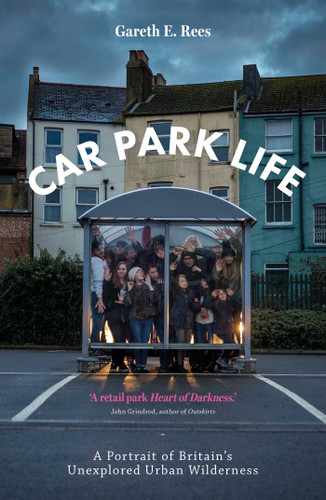 Car Park Life by Gareth Rees, 9781910312353