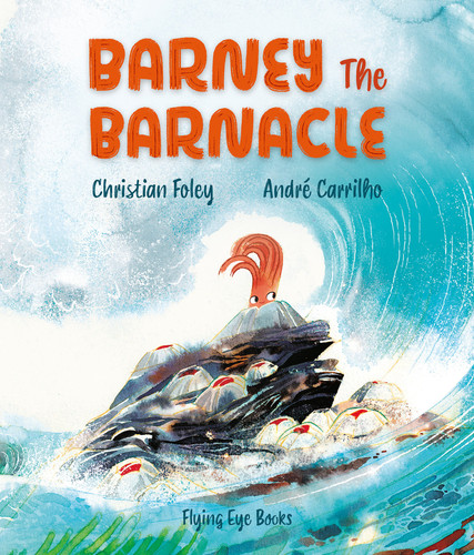 Barney the Barnacle by Christian Foley, Andre Carrilho, 9781838740856