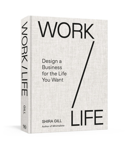Work / Life (Design a Business for the Life You Want) by Shira Gill, 9798217036554