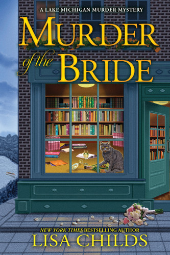 Murder of the Bride (A Lake Michigan Murder Mystery) by Lisa Childs, 9798892428798