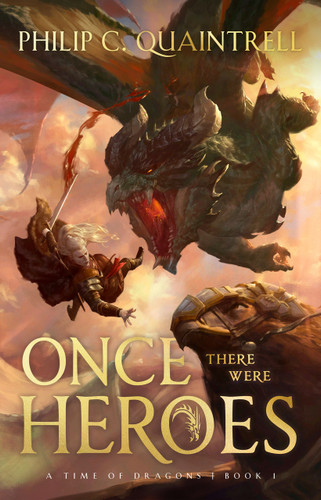 Once There Were Heroes (Book 1 in A Time of Dragons) by Philip C. Quaintrell, 9781836980339
