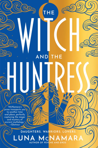 The Witch and the Huntress (A Novel) by Luna McNamara, 9780063295124