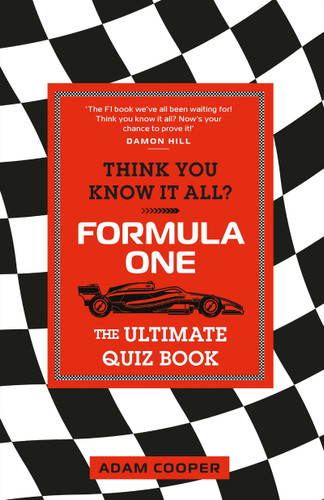 Think You Know It All? Formula One (The Ultimate Quiz Book) by Adam Cooper, 9781789299793