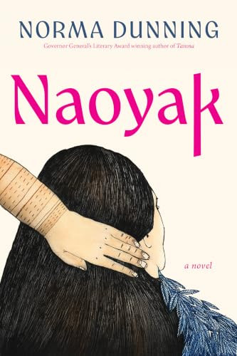 Naoyak (A Novel) by Norma Dunning, 9781771624985