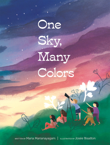 One Sky, Many Colors by Maria Marianayagam, Josée Bisaillon, 9781771477024