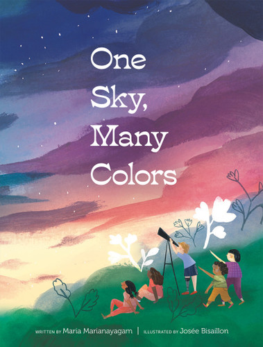 One Sky, Many Colors by Maria Marianayagam, Josée Bisaillon, 9781771477024